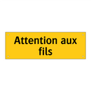 Attention aux fils