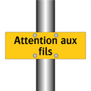 Attention aux fils