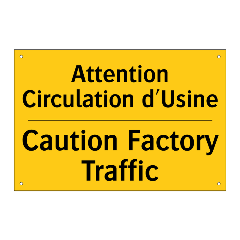 Attention Circulation d'Usine - Caution Factory Traffic