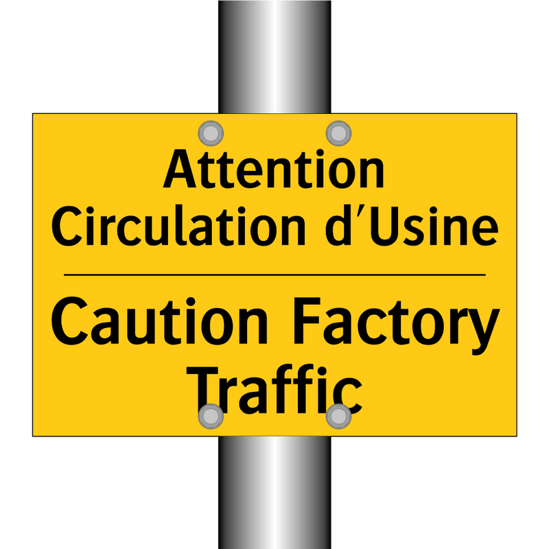 Attention Circulation d'Usine - Caution Factory Traffic