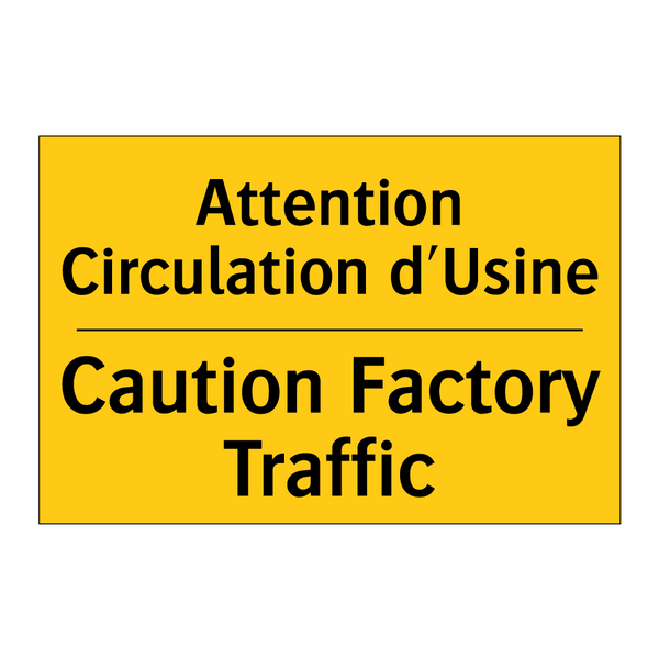 Attention Circulation d'Usine - Caution Factory Traffic