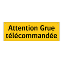 Attention Grue télécommandée