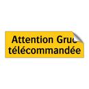 Attention Grue télécommandée