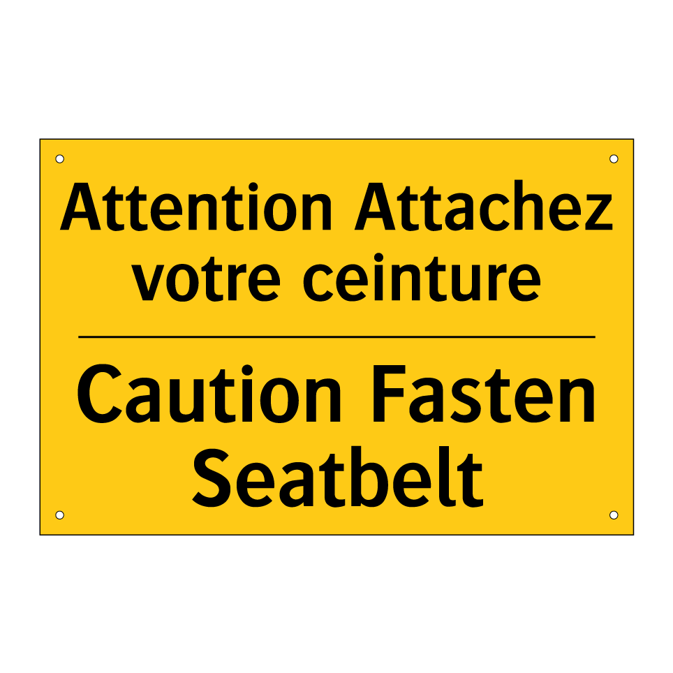 Attention Attachez votre ceinture /.../ - Caution Fasten Seatbelt