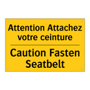 Attention Attachez votre ceinture /.../ - Caution Fasten Seatbelt