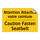 Attention Attachez votre ceinture /.../ - Caution Fasten Seatbelt