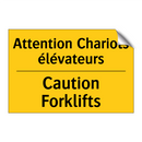 Attention Chariots élévateurs - Caution Forklifts