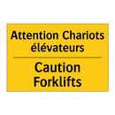 Attention Chariots élévateurs - Caution Forklifts