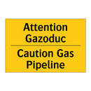 Attention Gazoduc - Caution Gas Pipeline