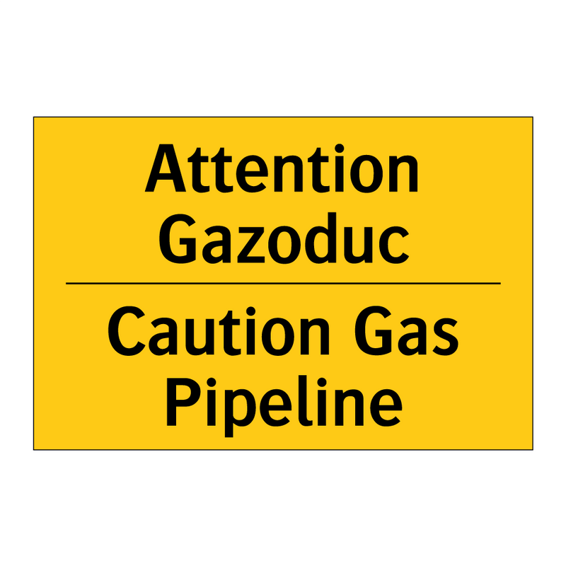 Attention Gazoduc - Caution Gas Pipeline