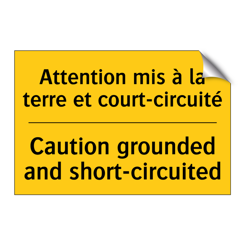 Attention mis à la terre et court-circuité /.../ - Caution grounded and short-circuited /.../