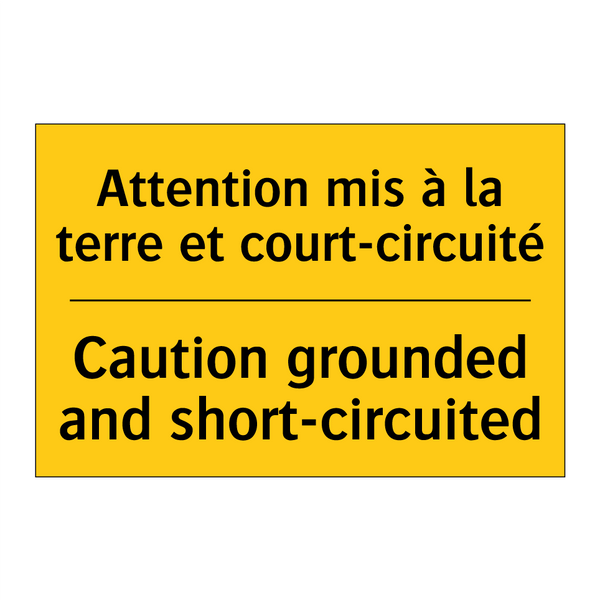 Attention mis à la terre et court-circuité /.../ - Caution grounded and short-circuited /.../