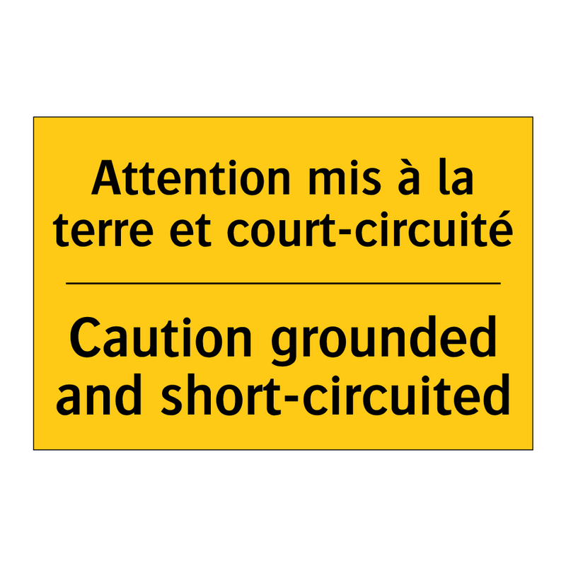 Attention mis à la terre et court-circuité /.../ - Caution grounded and short-circuited /.../