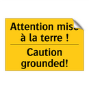 Attention mise à la terre ! - Caution grounded!