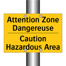 Attention Zone Dangereuse - Caution Hazardous Area