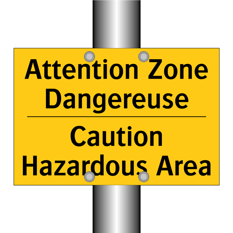 Attention Zone Dangereuse - Caution Hazardous Area