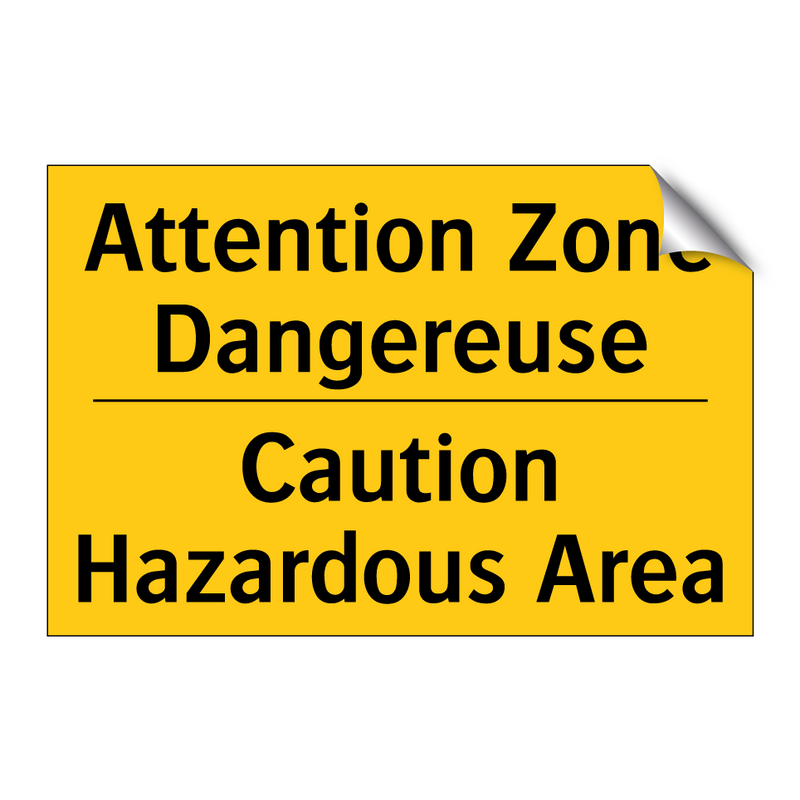 Attention Zone Dangereuse - Caution Hazardous Area