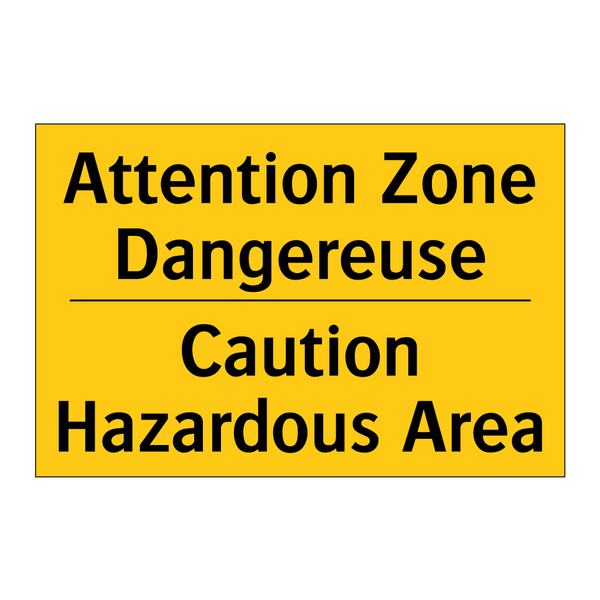 Attention Zone Dangereuse - Caution Hazardous Area
