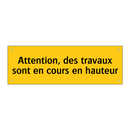 Attention, des travaux sont en cours en hauteur