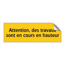 Attention, des travaux sont en cours en hauteur