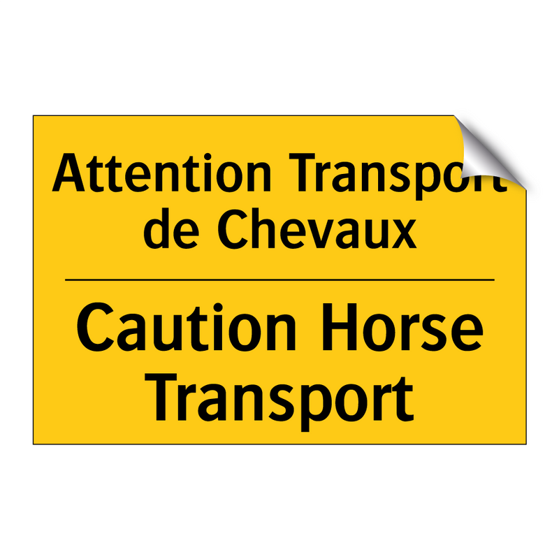 Attention Transport de Chevaux - Caution Horse Transport