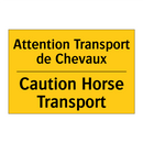 Attention Transport de Chevaux - Caution Horse Transport