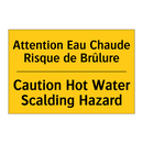 Attention Eau Chaude Risque de  /.../ - Caution Hot Water Scalding Hazard /.../