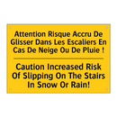 Attention Risque Accru De Glisser  /.../ - Caution Increased Risk Of Slipping  /.../