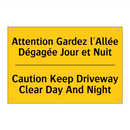 Attention Gardez l'Allée Dégagée  /.../ - Caution Keep Driveway Clear Day  /.../