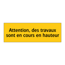 Attention, des travaux sont en cours en hauteur