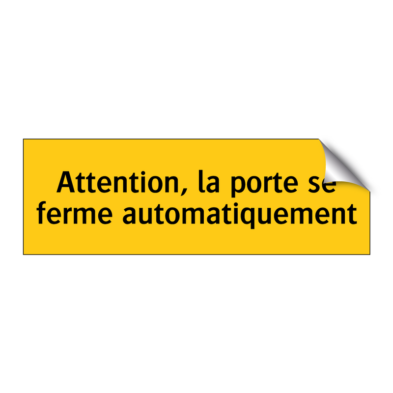 Attention, la porte se ferme automatiquement