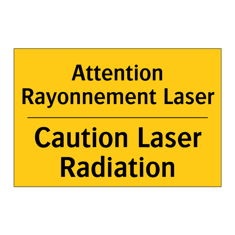 Attention Rayonnement Laser - Caution Laser Radiation