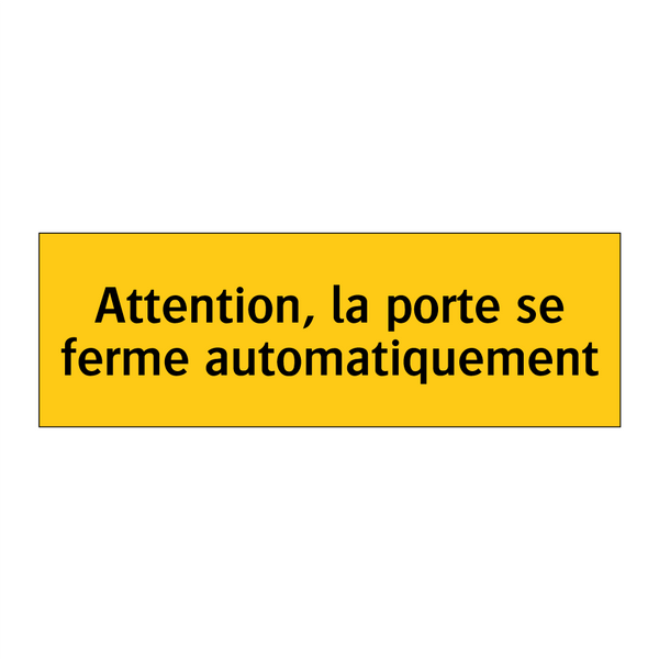 Attention, la porte se ferme automatiquement