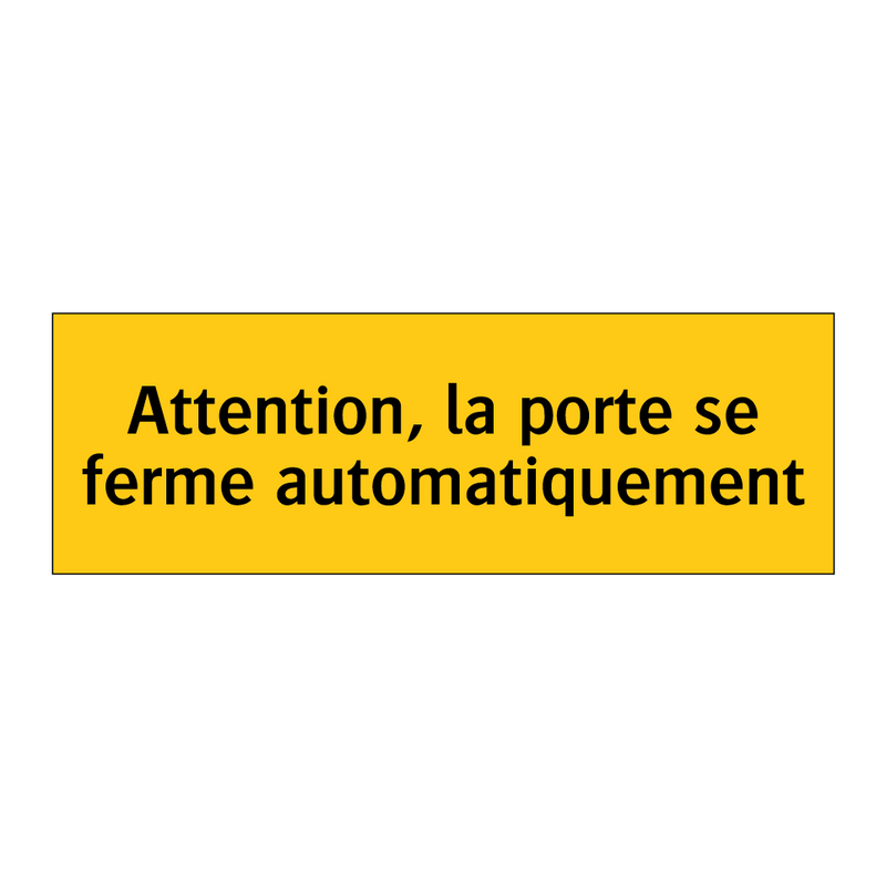 Attention, la porte se ferme automatiquement