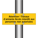 Attention ! Travaux d'amiante Accès interdit aux personnes non autorisées