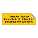 Attention ! Travaux d'amiante Accès interdit aux personnes non autorisées