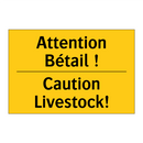 Attention Bétail ! - Caution Livestock!
