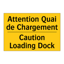 Attention Quai de Chargement - Caution Loading Dock