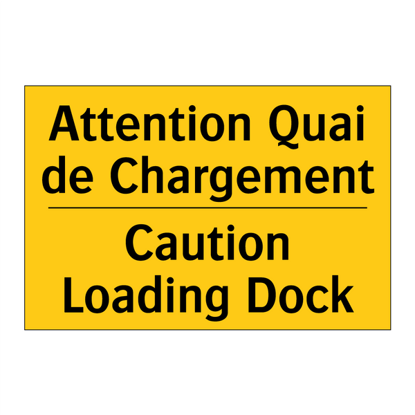 Attention Quai de Chargement - Caution Loading Dock
