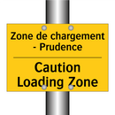 Zone de chargement - Prudence - Caution Loading Zone