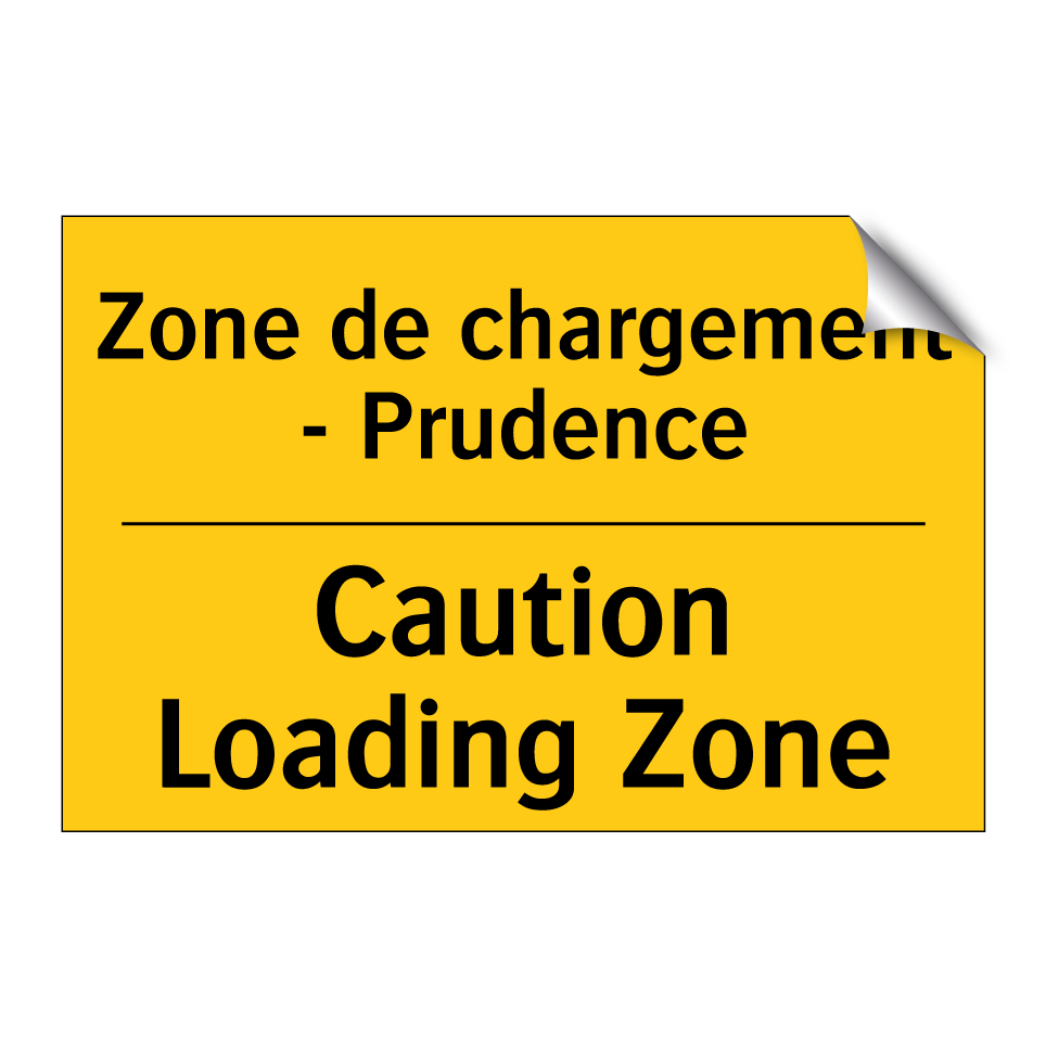 Zone de chargement - Prudence - Caution Loading Zone