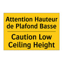 Attention Hauteur de Plafond Basse /.../ - Caution Low Ceiling Height
