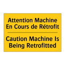 Attention Machine En Cours de  /.../ - Caution Machine Is Being Retrofitted /.../