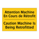 Attention Machine En Cours de  /.../ - Caution Machine Is Being Retrofitted /.../