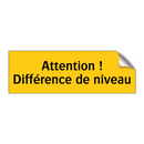 Attention ! Différence de niveau