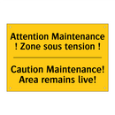 Attention Maintenance ! Zone sous  /.../ - Caution Maintenance! Area remains  /.../