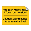 Attention Maintenance ! Zone sous  /.../ - Caution Maintenance! Area remains  /.../