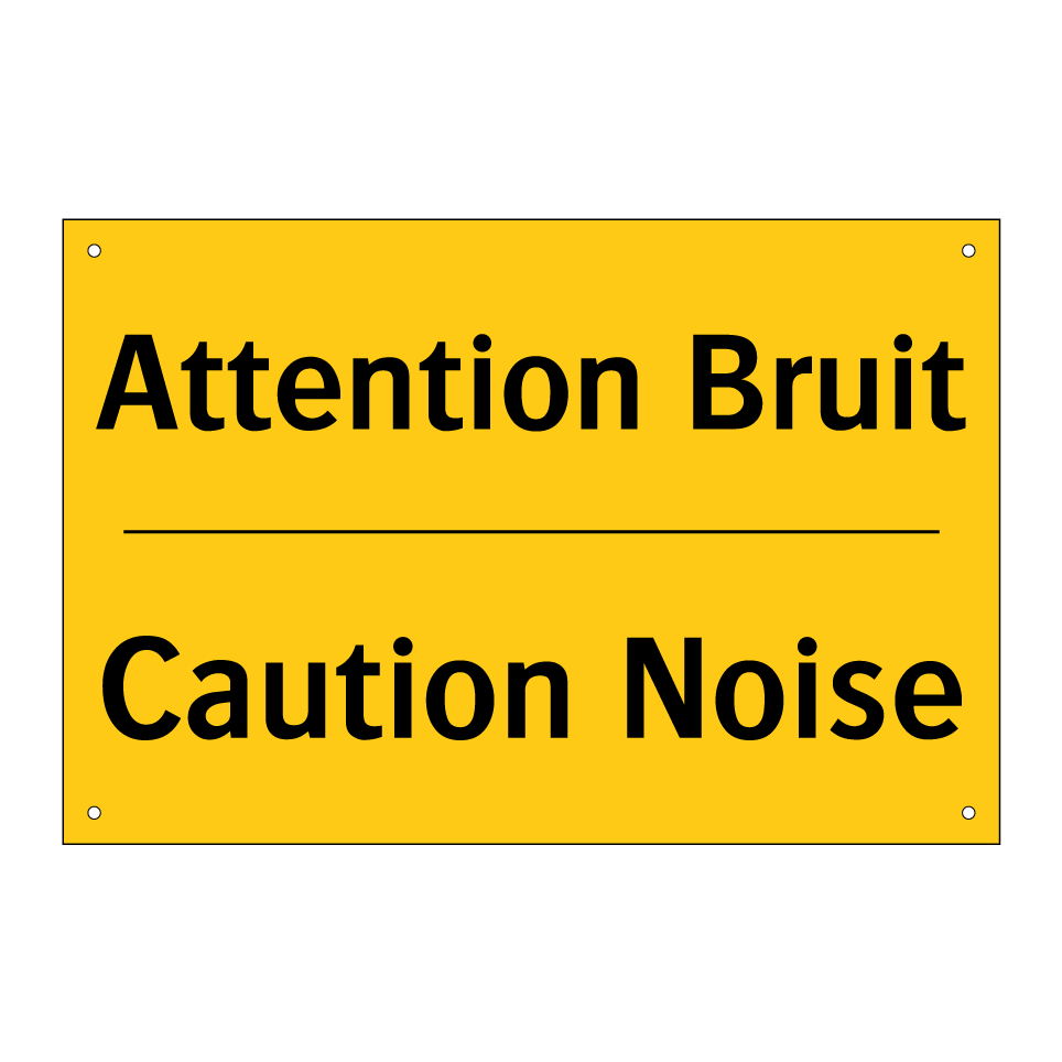 Attention Bruit - Caution Noise