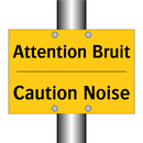 Attention Bruit - Caution Noise