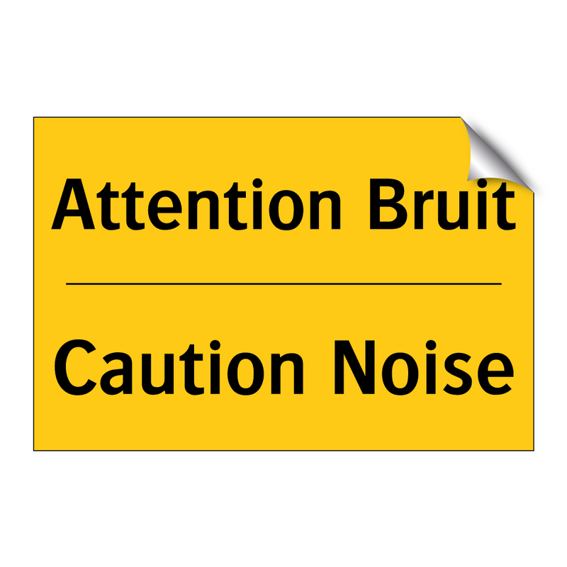 Attention Bruit - Caution Noise